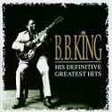 copertina KING B.B. His Definitive Greatest Hits (2cd)