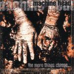 copertina MACHINE HEAD The More Things Change