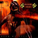 copertina MACHINE HEAD Burn My Eyes