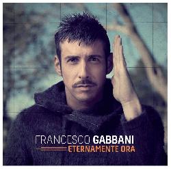 copertina GABBANI FRANCESCO Eternamente Ora