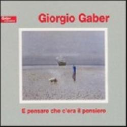 copertina GABER GIORGIO E Pensare Che C'era Il Pensiero (2cd)