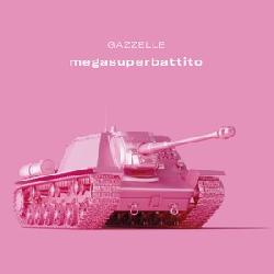 copertina GAZZELLE Megasuperbattito (2cd)